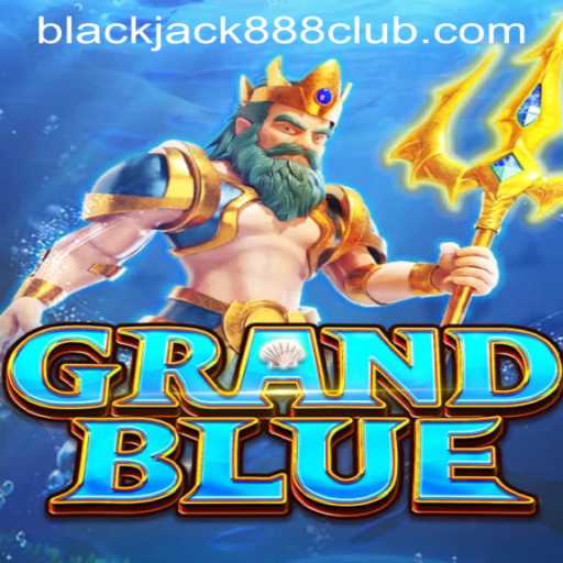 Exploring the Fascinating World of GRANDBLUE and BLACKJACK888 CLUB