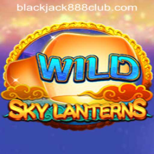 Exploring the Enchanting World of SkyLanterns and Its Connection to BLACKJACK888 CLUB